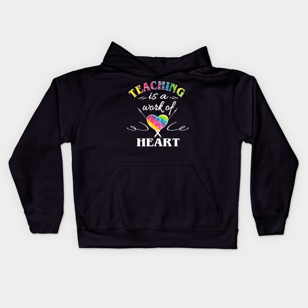 Teacher Trendy Tye Dye Teaching Is A Work Of Heart Kids Hoodie by Kimmicsts